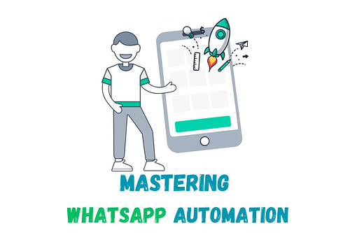 Mastering WhatsApp Automation: Complete Guide for Businesses